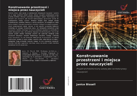 Konstruowanie przestrzeni i miejsca przez nauczycieli - Janice Bissell