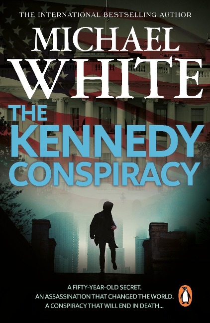 The Kennedy Conspiracy - Michael White