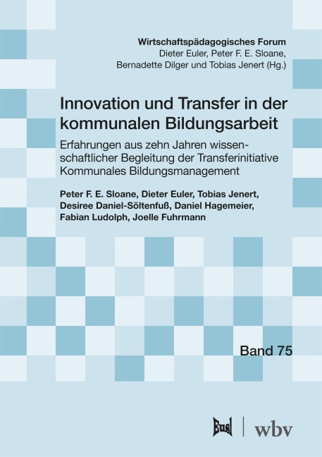 Innovation und Transfer in der kommunalen Bildungsarbeit - Peter F. E. Sloane, Dieter Euler, Tobias Jenert, Desiree Daniel-Söltenfuß, Daniel Hagemeier