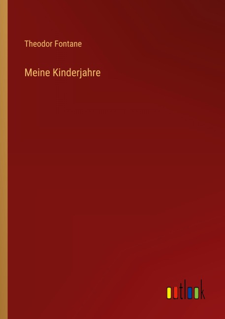 Meine Kinderjahre - Theodor Fontane