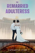 Cover-Bild zum Titel 'The Remarried Adulteress' von 'Katharine Lynn'