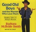 Good Old Boys and the Women Who Love Them - Barbara McBride-Smith