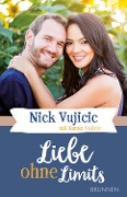 Cover-Bild zum Titel 'Liebe ohne Limits' von 'Nick Vujicic'