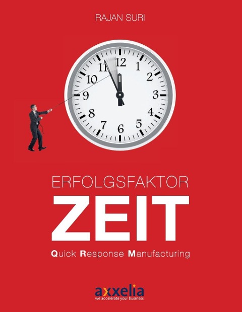 Erfolgsfaktor Zeit Quick Response Manufacturing - Rajan Suri