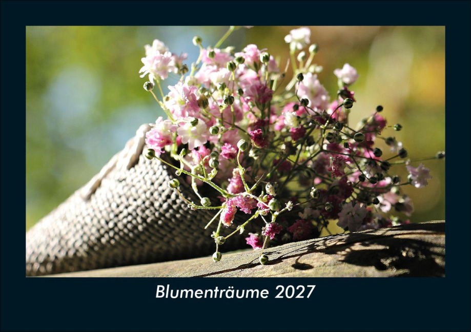 Blumenträume 2027 Fotokalender DIN A5 - Tobias Schmitt, Kevin Heber