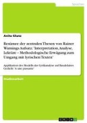 Resümee der zentralen Thesen von Rainer Warnings Aufsatz: 'Interpretation, Analyse, Lektüre - Methodologische Erwägung zum Umgang mit lyrischen Texten' - Anita Glunz