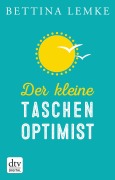 Cover-Bild zum Titel 'Der kleine Taschenoptimist' von 'Bettina Lemke'