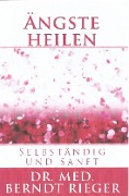 Cover-Bild zum Titel 'Ängste heilen' von 'Berndt Rieger'
