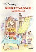 Cover-Bild zum Titel 'Geburtstagsraub in Krümelland - Humorvolle Abenteuer für Kinder' von 'Eva Stomberg'