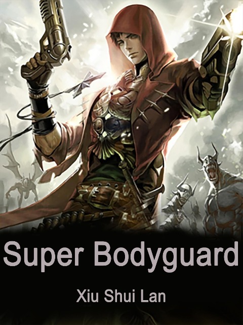 Super Bodyguard - Xiu ShuiLan