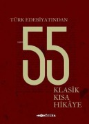 Cover-Bild zum Titel 'Türk Edebiyatindan 55 Klasik Kisa Hikaye' von 'Kolektif'