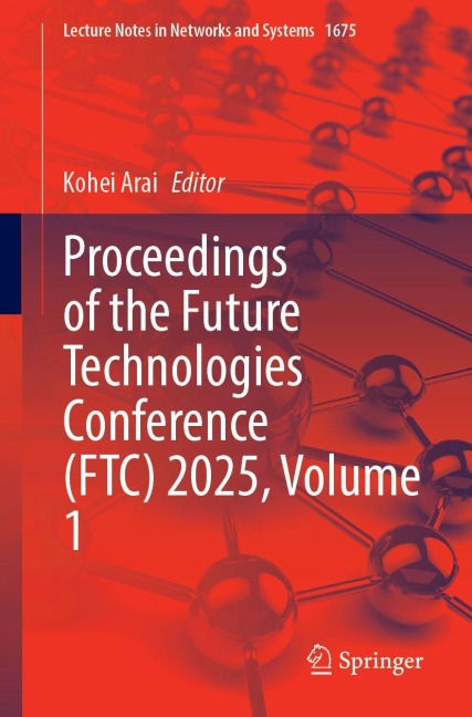 Proceedings of the Future Technologies Conference (FTC) 2025, Volume 1 - 