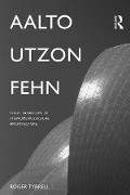 Cover-Bild zum Titel 'Aalto, Utzon, Fehn' von 'Roger Tyrrell'