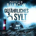Gefährliches Sylt - Patrick Burow