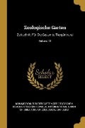 Zoologische Garten: Zeitschrift Für Die Gesamte Tiergärtnerei; Volume 13 - 