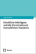 Cover-Bild zum Titel 'Künstliche Intelligenz und die Sinnstrukturen menschlichen Handelns' von 'Jürgen Kippenhan'