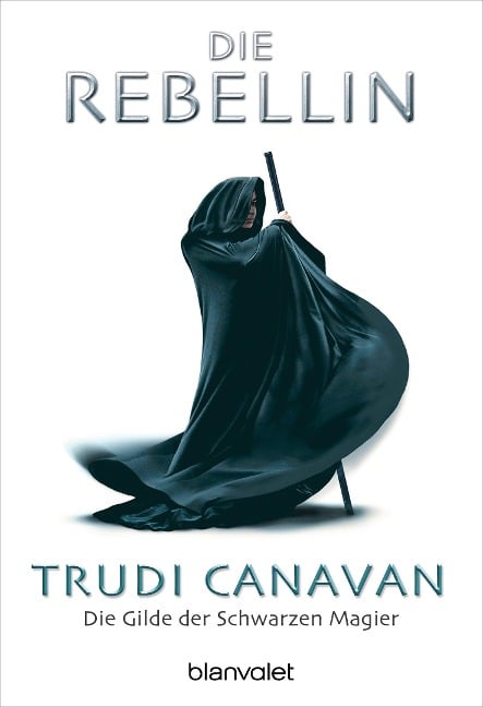 Die Gilde der Schwarzen Magier - Die Rebellin - Trudi Canavan