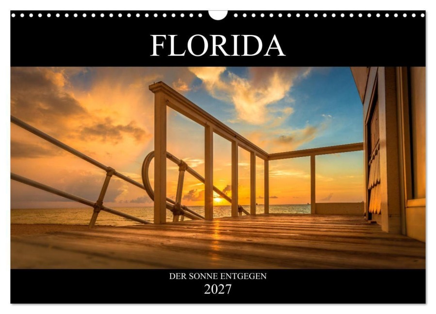 Florida. Der Sonne entgegen. (Wandkalender 2027 DIN A3 quer), CALVENDO Monatskalender - Marcus Hennen