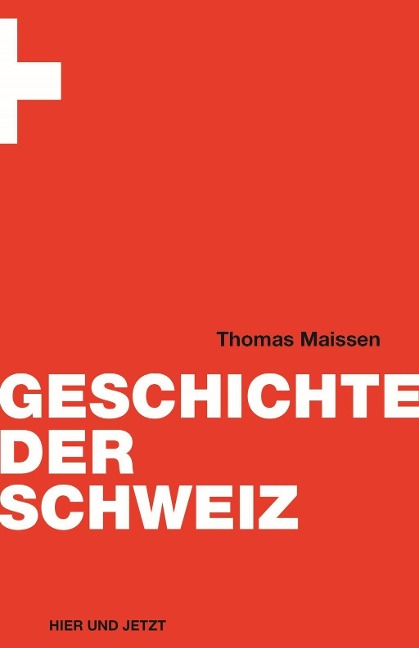 Geschichte der Schweiz - Thomas Maissen