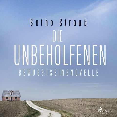 Die Unbeholfenen ¿ Bewusstseinsnovelle - Botho Strauß