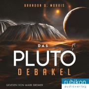 Cover-Bild zum Titel 'Das Pluto-Debakel' von 'Brandon Q. Morris'