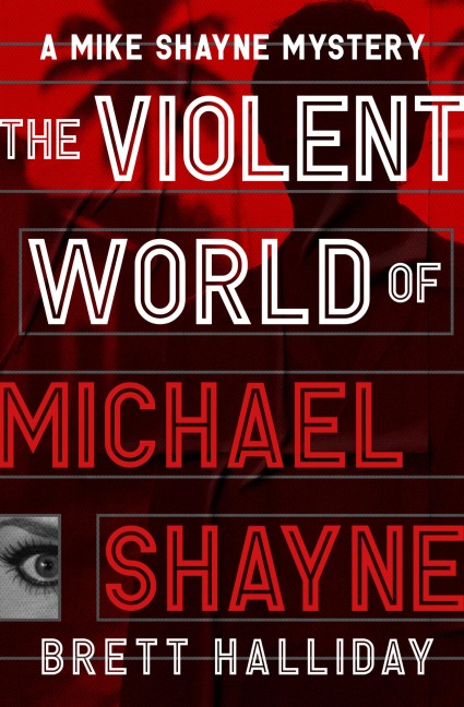 The Violent World of Michael Shayne - Brett Halliday