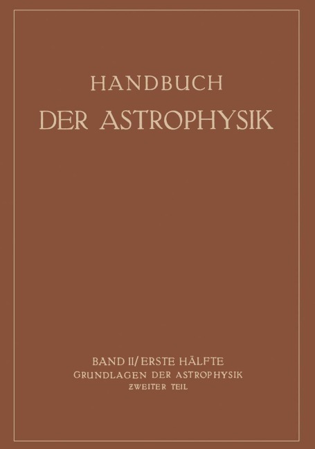 Grundlagen der Astrophysik - K. F. Bottlinger, A. Brill, E. Schönberg, H. Rosenberg