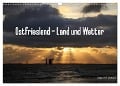 Ostfriesland - Land und Wetter (Wandkalender 2024 DIN A3 quer), CALVENDO Monatskalender - Rolf Pötsch