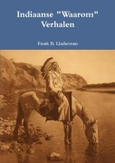 Cover-Bild zum Titel 'Indiaanse "Waarom" Verhalen' von 'Frank B. Linderman'