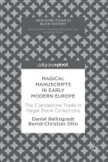 Cover-Bild zum Titel 'Magical Manuscripts in Early Modern Europe' von 'Daniel Bellingradt, Bernd-Christian Otto'