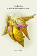 Cover-Bild zum Titel 'Dualseelen und das neue Bewusstsein' von 'Lusinia Anne Rose'