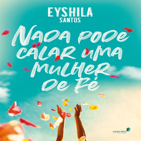 Nada pode calar uma mulher de fé - Eyshila