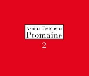 Ptomaine 2 - Asmus Tietchens