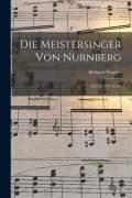 Cover-Bild zum Titel 'Die Meistersinger von Nürnberg: Oper in Drei Acten' von 'Richard Wagner'