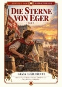 Cover-Bild zum Titel 'Die Sterne von Eger Teil 1' von 'Géza Gárdonyi'