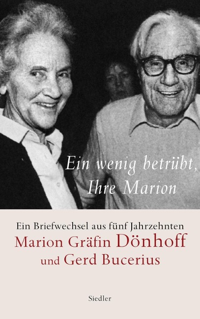 Ein wenig betrübt, Ihre Marion - Gerd Bucerius, Marion Gräfin Dönhoff