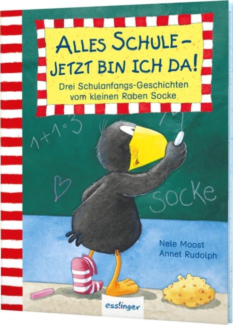 Der kleine Rabe Socke: Alles Schule - jetzt bin ich da! Drei Schulanfangs-Geschichten vom kleinen Raben Socke - Nele Moost