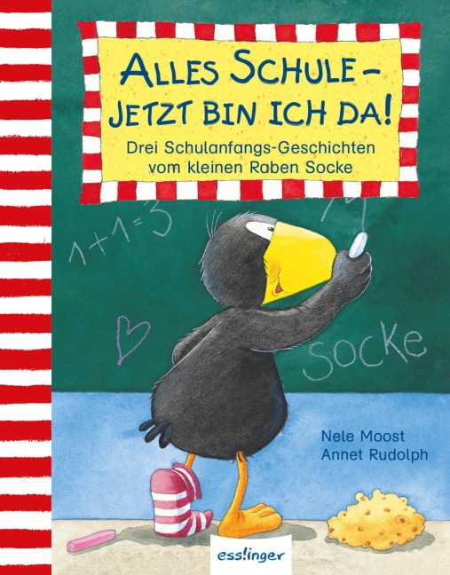 Der kleine Rabe Socke: Alles Schule - jetzt bin ich da! Drei Schulanfangs-Geschichten vom kleinen Raben Socke - Nele Moost