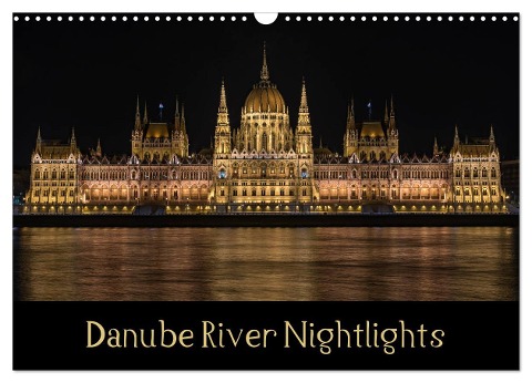 Danube River Nightlights (Wall Calendar 2025 DIN A3 landscape), CALVENDO 12 Month Wall Calendar - Lance M. Griffin