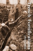 Cover-Bild zum Titel 'Trench Fortifications 1914-1918. a Reference Manual' von 'Anon'