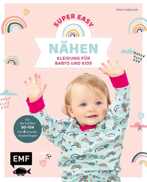 Nähen super easy - Kleidung für Babys und Kids - Katja Czajkowski
