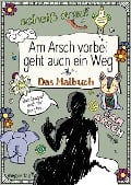 Cover-Bild zum Titel 'Am Arsch vorbei geht auch ein Weg: Das Malbuch' von 'Alexandra Reinwarth'