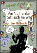 Cover-Bild zum Titel 'Am Arsch vorbei geht auch ein Weg: Das Malbuch' von 'Alexandra Reinwarth'