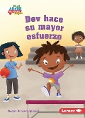 Cover-Bild zum Titel 'Dev Hace Su Mayor Esfuerzo (Dev Tries His Best)' von 'Megan Borgert-Spaniol'