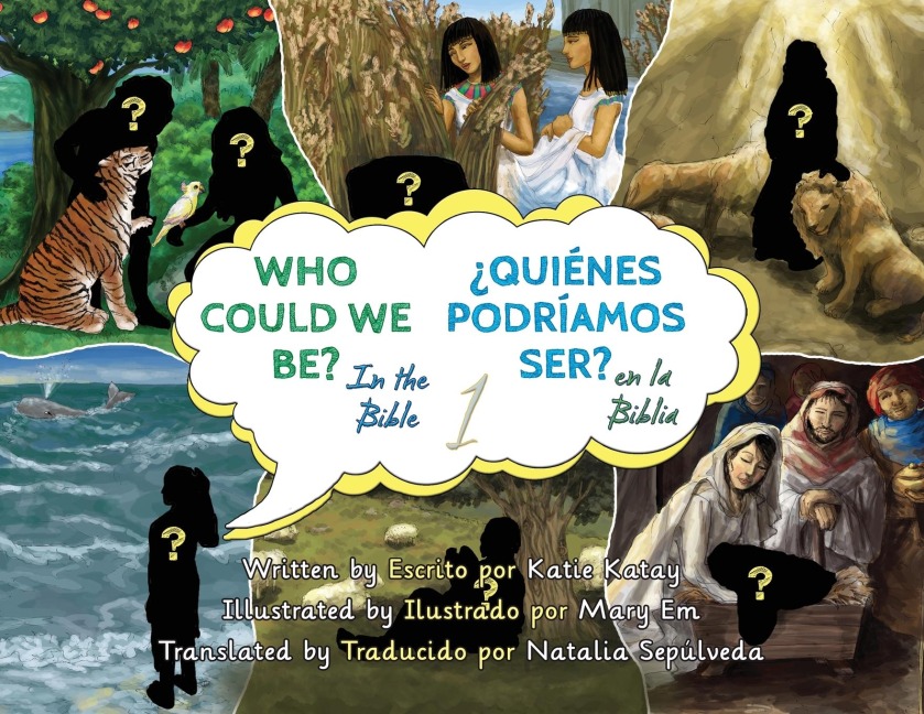 Who Could We Be in the Bible - ¿Quiénes podríamos ser en la Biblia? - Katie Katay