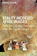 Cover-Bild zum Titel 'Reality Modeled After Images' von 'Michael Young'