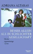 Besser allein als in schlechter Gesellschaft - Adriana Altaras