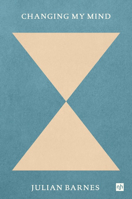 Changing My Mind - Julian Barnes