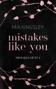 Cover-Bild zum Titel 'Mistakes Like You' von 'Mia Kingsley'