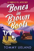 Cover-Bild zum Titel 'Bones in Brown Boots (Viking P.I., #8)' von 'Tommy Ueland'